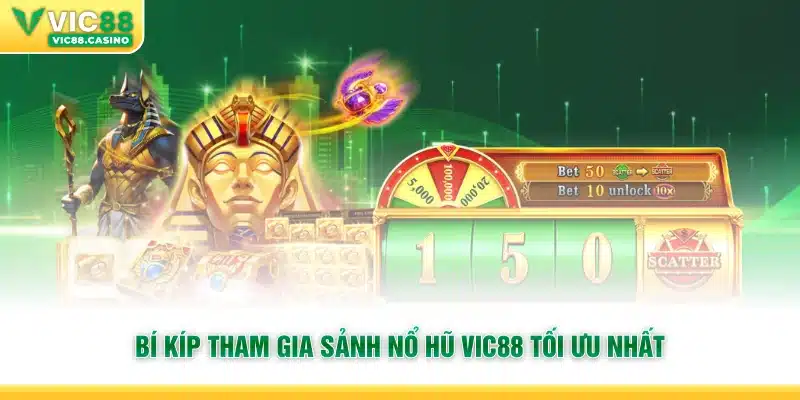 Bí kíp tham gia sảnh Nổ Hũ Vic88 tối ưu nhất