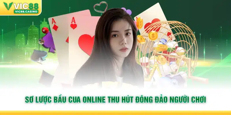 Sơ lược bầu cua online thu hút đông đảo người chơi