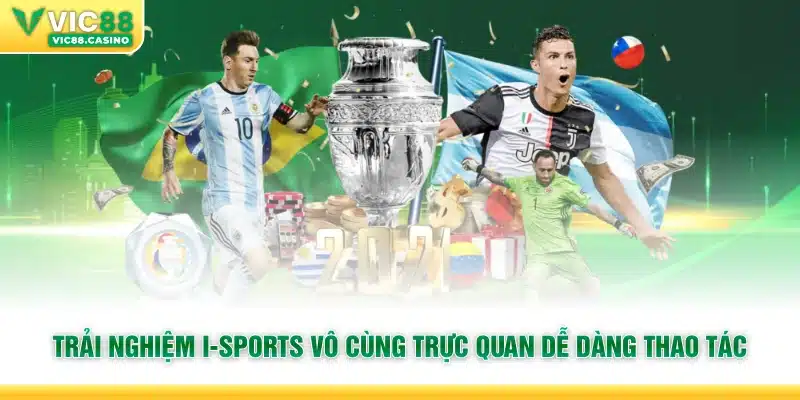 Trải nghiệm I-Sports vô cùng trực quan dễ dàng thao tác